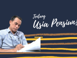 Begini Penjelasan tentang Usia Pensiun 59 di Jaminan Pensiun